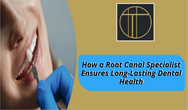 Root Canal Specialist