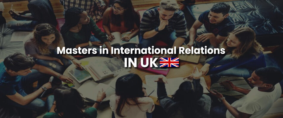 Masters in International Relations in UK