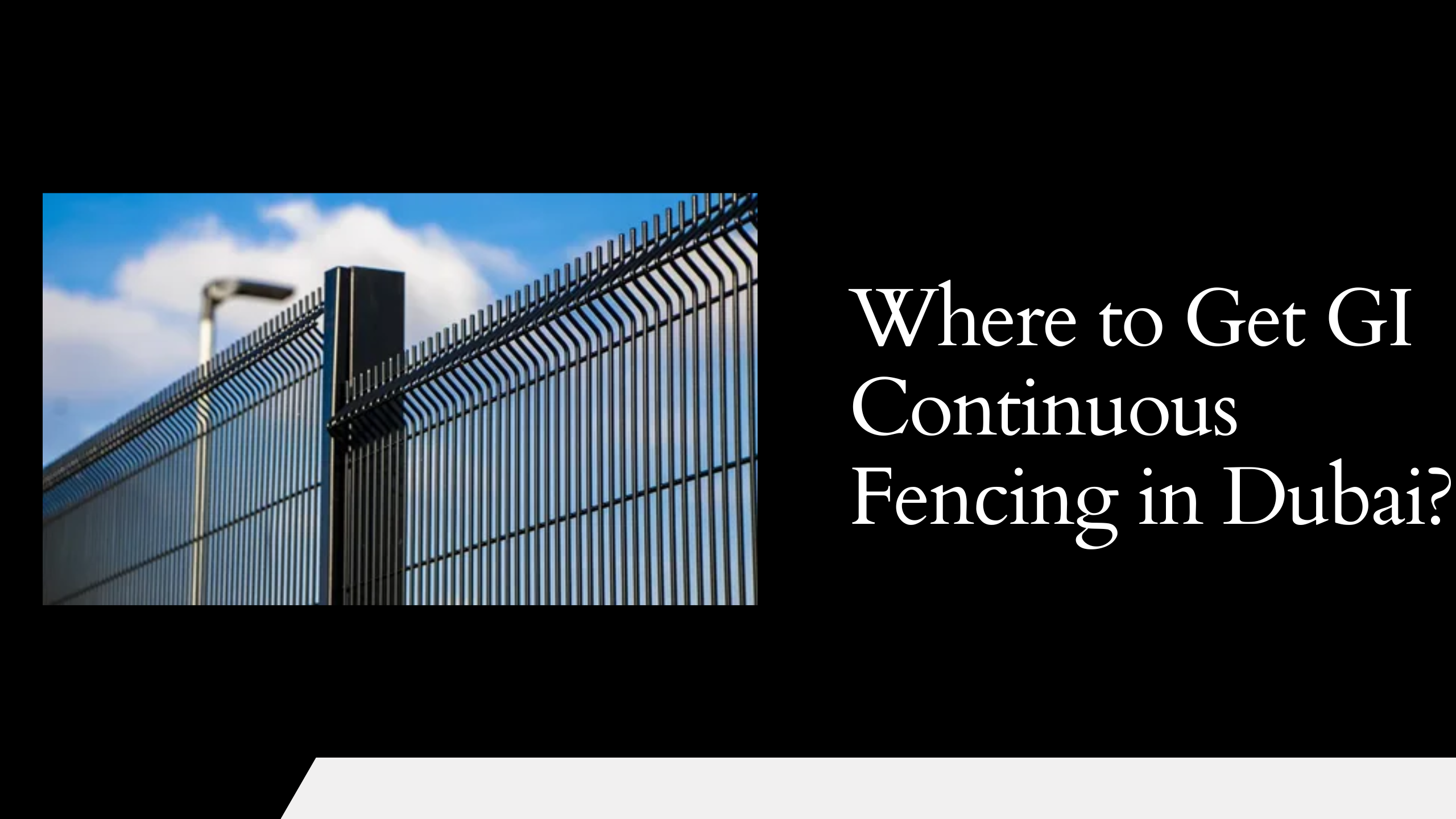 Where to Get GI Continuous Fencing in Dubai? post thumbnail image