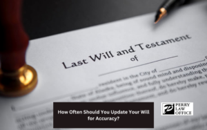 Why Are Wills Important for Your Estate Planning Needs