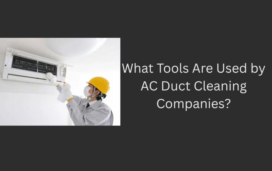 Ac Duct Cleaning Company