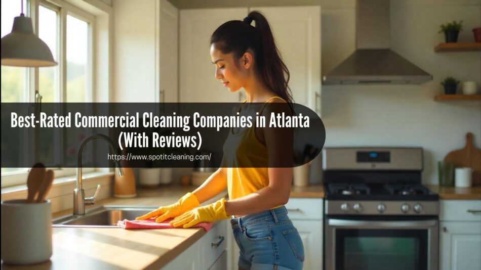Best-Rated Commercial Cleaning Companies in Atlanta (With Reviews)