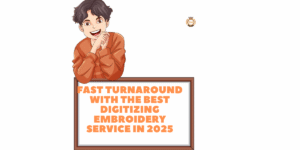 Fast Turnaround with the Best Digitizing Embroidery Service in 2025