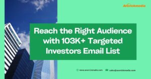 Reach the Right Audience with 103K+ Targeted Investors Email List