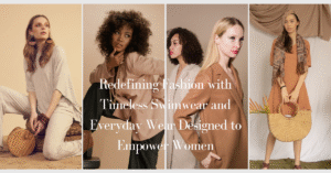 Redefining Fashion with Timeless Swimwear and Everyday Wear Designed to Empower Women