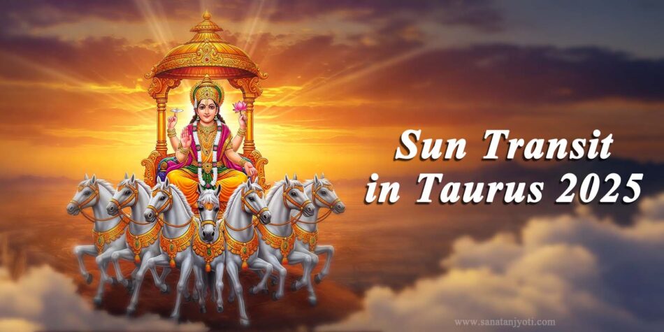 Sun Transit in Taurus 2025