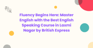 English Speaking Course In laxmi nagar