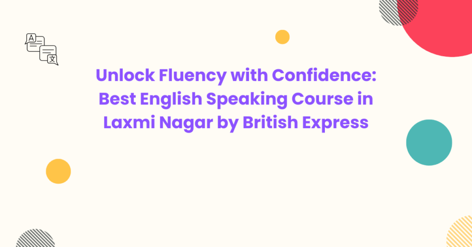 English Speaking Course In laxmi nagar