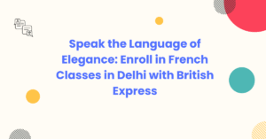 French Classes in Delhi