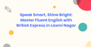 English Speaking Course In laxmi nagar