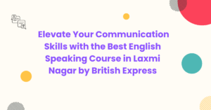 English Speaking Course In laxmi nagar