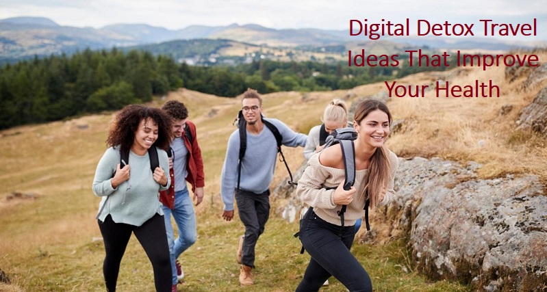 Digital Detox Travel Ideas That Improve Your Health
