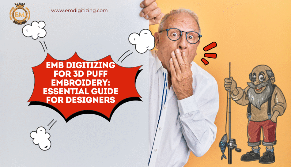 Emb Digitizing for 3D Puff Embroidery Essential Guide for Designers