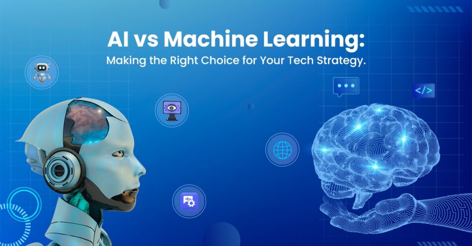 AI vs Machine Learning: Making the Right Choice for Your Tech Strategy