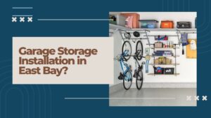 Garage Storage Installation in East Bay