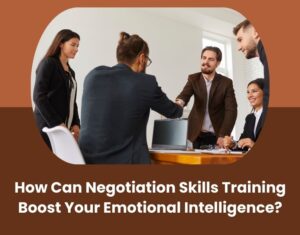 How Can Negotiation Skills Training Boost Your Emotional Intelligence?