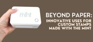 Beyond Paper: Innovative Uses for Custom Stamps Made with the Mint