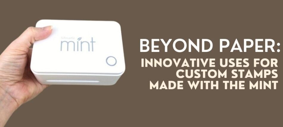 Beyond Paper: Innovative Uses for Custom Stamps Made with the Mint