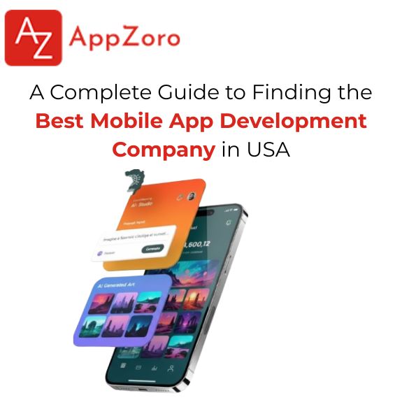 A Complete Guide to Finding the Best Mobile App Development Company in USA