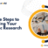 Learn the Steps to Conducting Your Academic Research Project