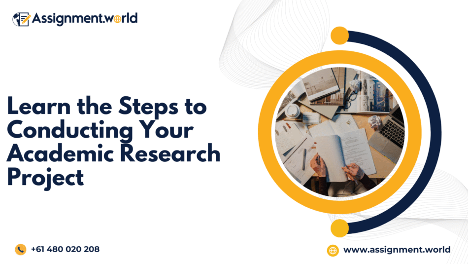 Learn the Steps to Conducting Your Academic Research Project