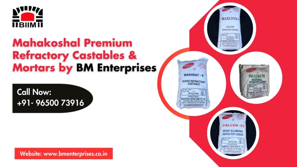 Mahakoshal Premium Refractory Castables & Mortars by BM Enterprises