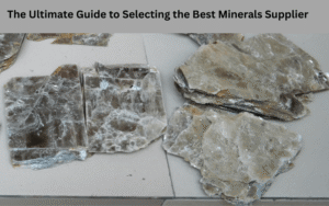 The Ultimate Guide to Selecting the Best Minerals Supplier