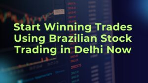Brazilian Stock Trading in Delhi