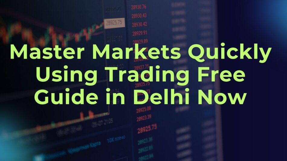 Trading Free Guide in Delhi