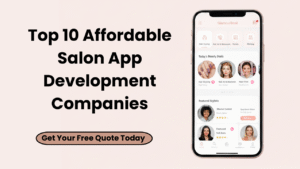 Top 10 Affordable Salon App Development Companies