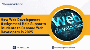 How Web Development Assignment Help Supports Students to Become Web Developers in 2025