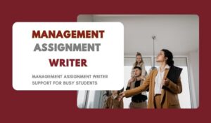 Management Assignment Writer Support for Busy Students