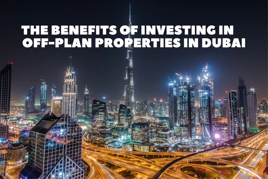 Benefits of Invest in Dubai