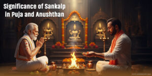 Why Anushthan is Incomplete Without Sankalp?