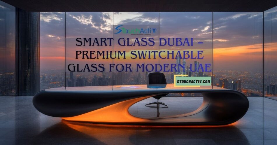 SMART GLASS DUBAI
