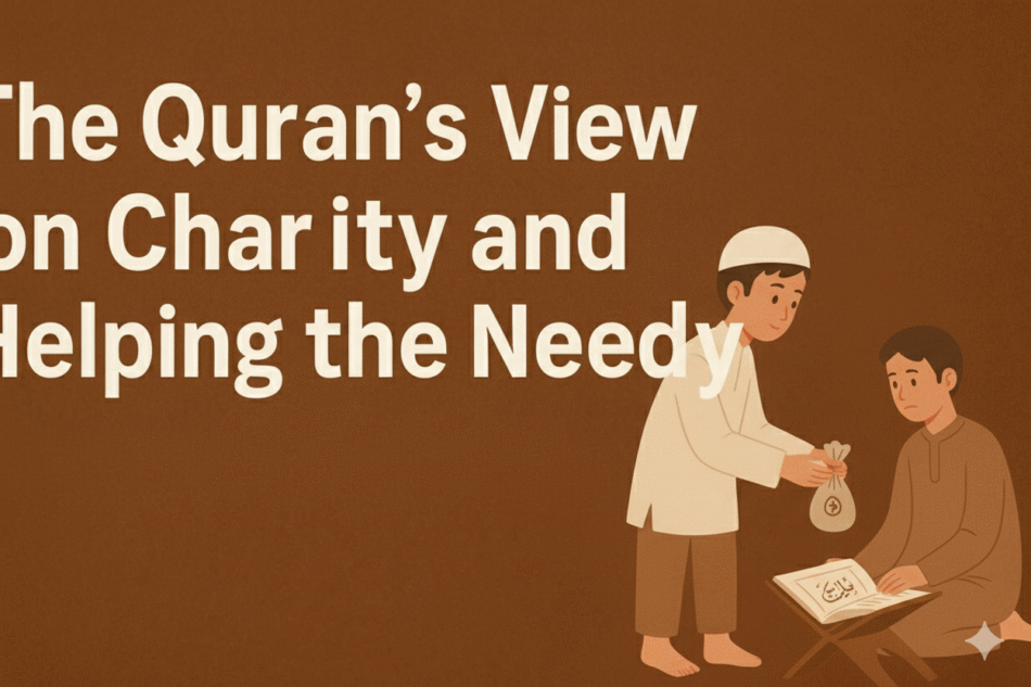 The Quran’s View on Charity and Helping the Needy