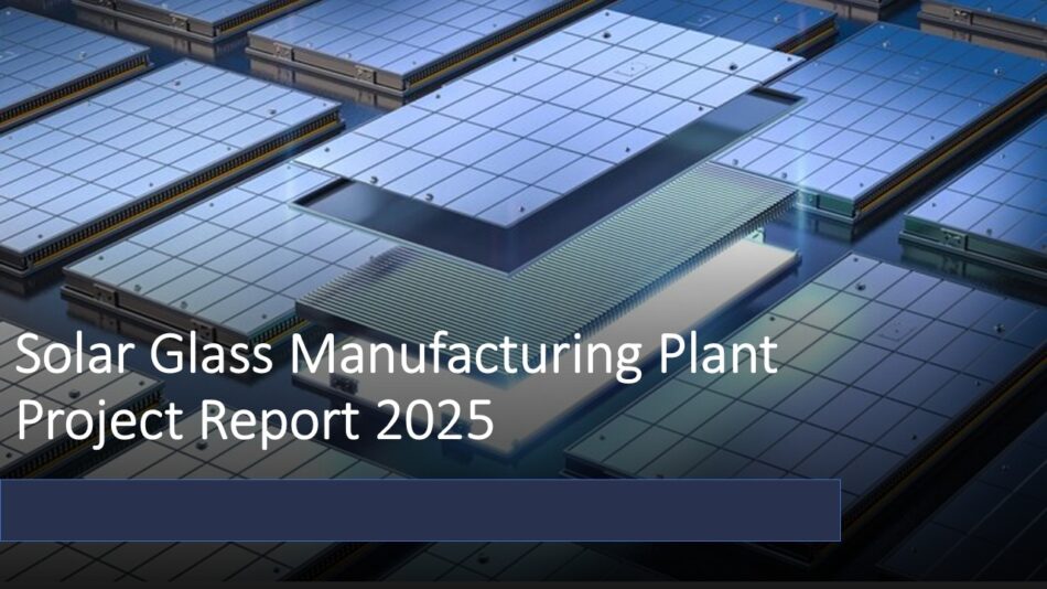 Solar Glass Manufacturing Plant