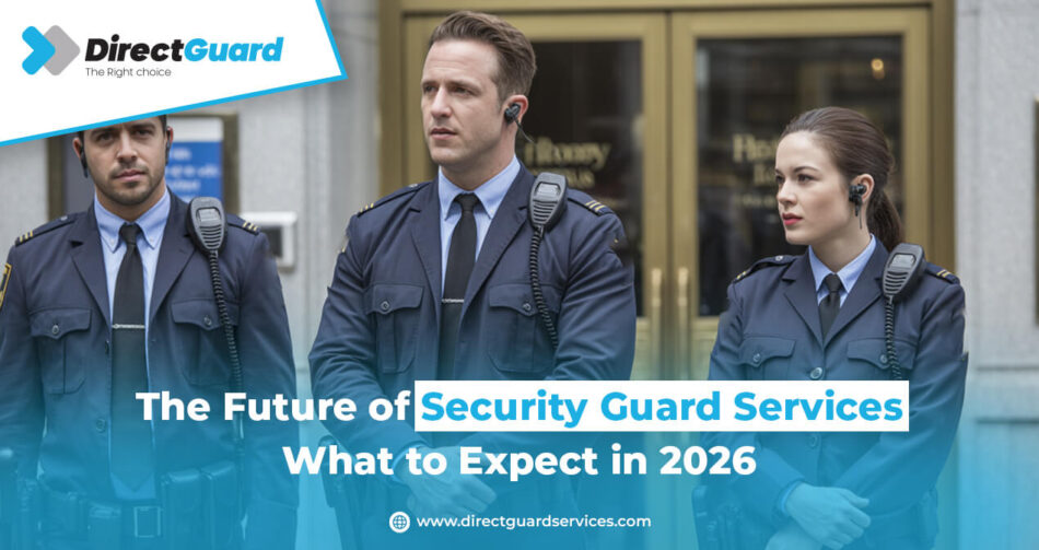 The Future of Security Guard Services What to Expect in 2026
