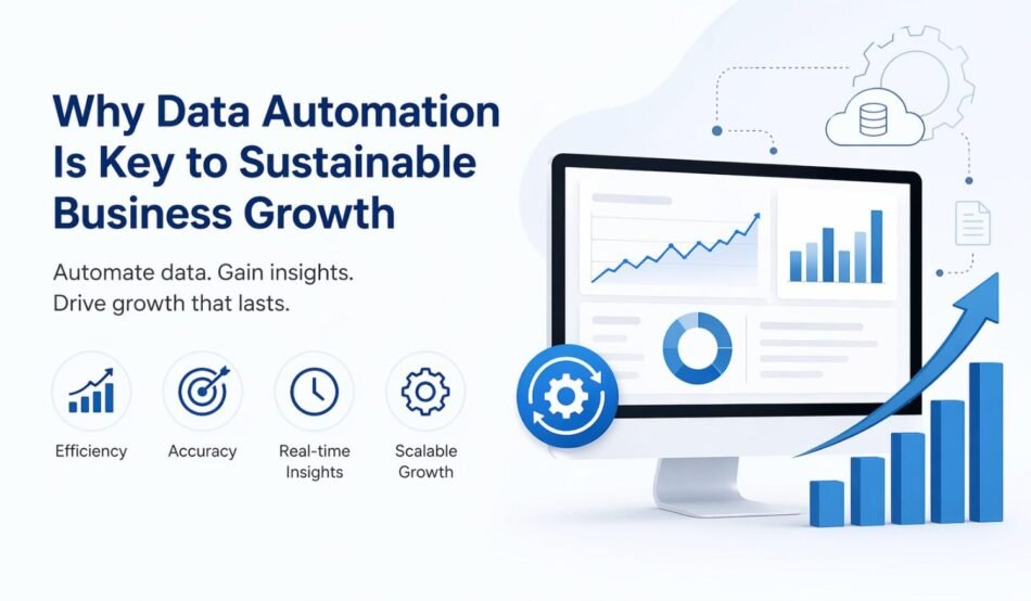 Why Data Automation Is Key to Sustainable Business Growth