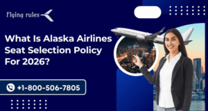 Alaska airlines seat selection policy