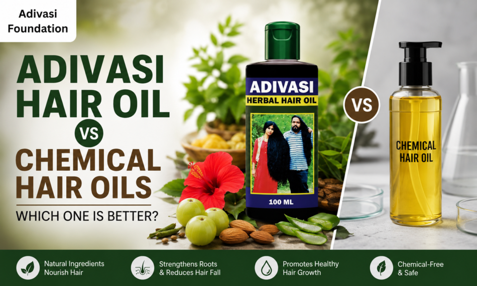 Adivasi Hair Oil vs Chemical Hair Oils