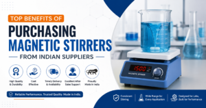 Top Benefits of Purchasing Magnetic Stirrers from Indian Suppliers