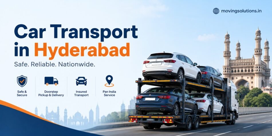 Planning a Better Car Move from Hyderabad