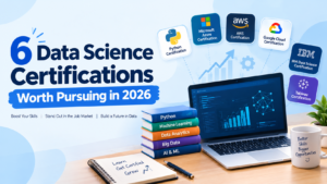 6 Data Science Certifications Worth Pursuing in 2026