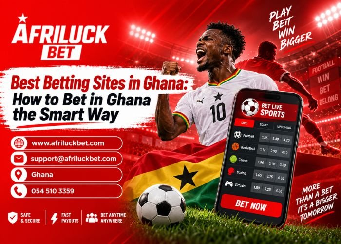 Best betting sites in Ghana – Afriluckbet sports and casino platform for bettors who bet in Ghana