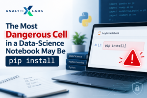 The Most Dangerous Cell in a Data-Science Notebook May Be pip install