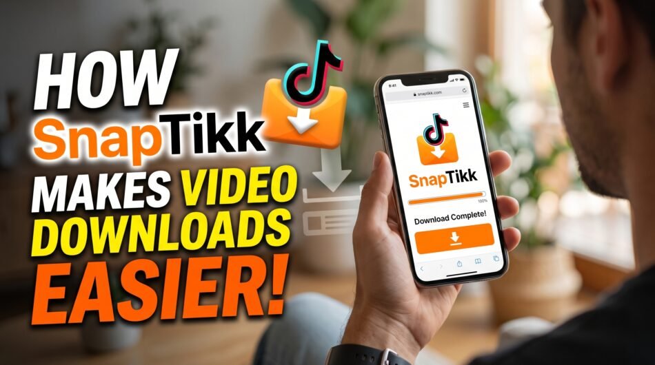 How snaptikk Makes Video Downloads Easier
