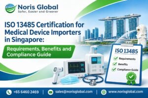 ISO 13485 Certification for Medical Device Importers in Singapore