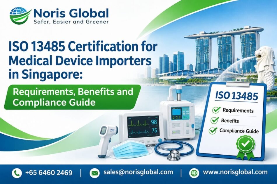 ISO 13485 Certification for Medical Device Importers in Singapore