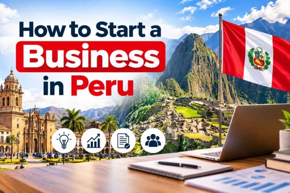 How to Start a Business in Peru